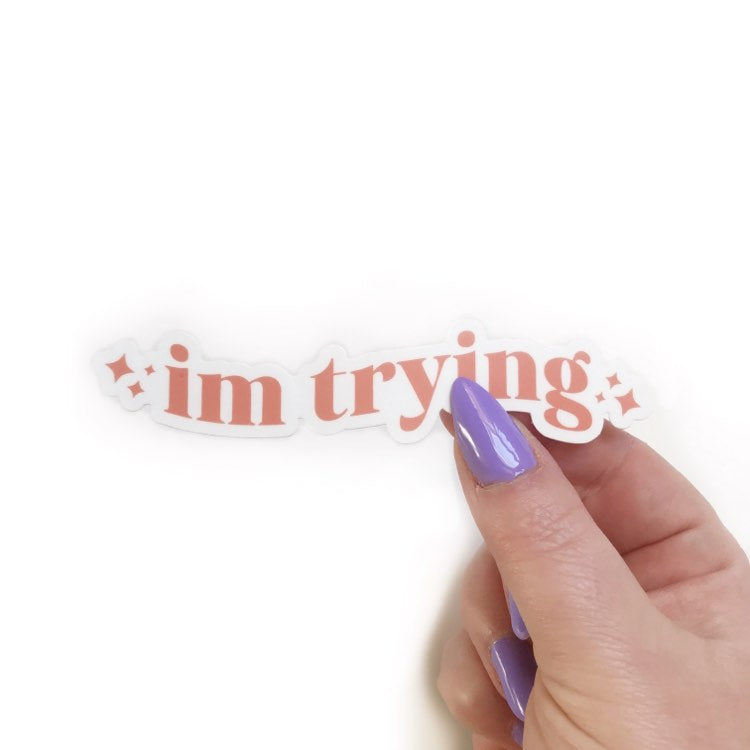Sticker - I'm Trying